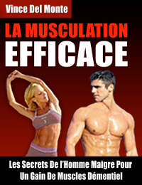 La Musculation Efficace de Vince DelMonte